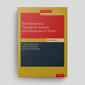 Brief Behavioral Therapy For Anxiety And Depression In Youth: Workbook